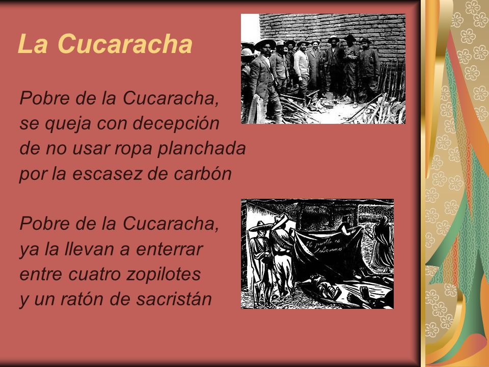 La Cucaracha Pobre de la Cucaracha, se queja con decepción