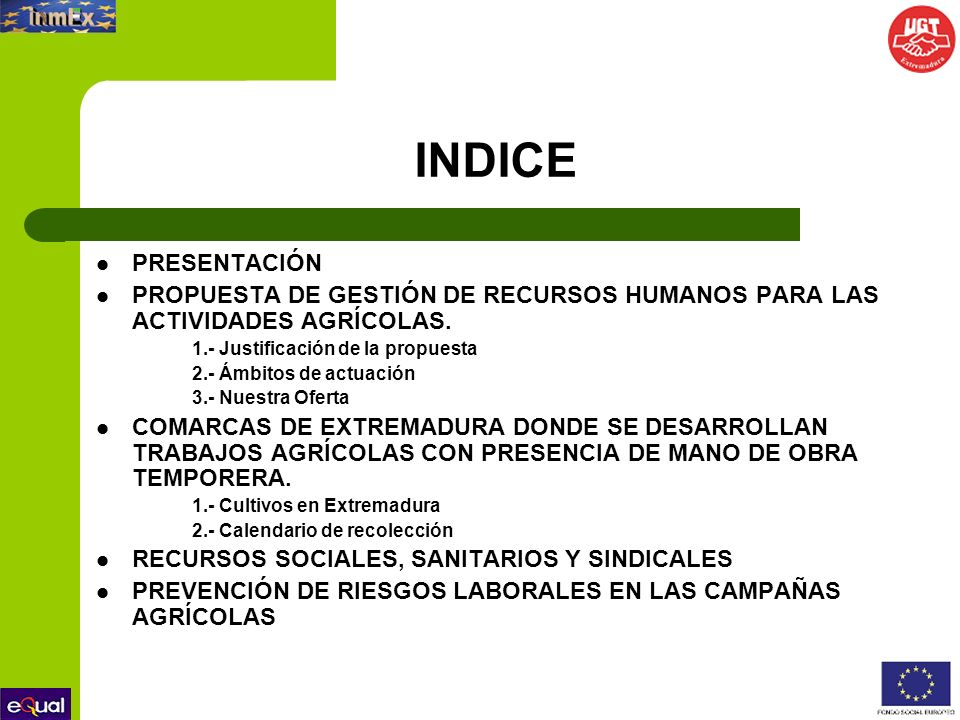 INDICE PRESENTACIÓN. PROPUESTA DE GESTIÓN DE RECURSOS HUMANOS PARA LAS ACTIVIDADES AGRÍCOLAS. 1.- Justificación de la propuesta.