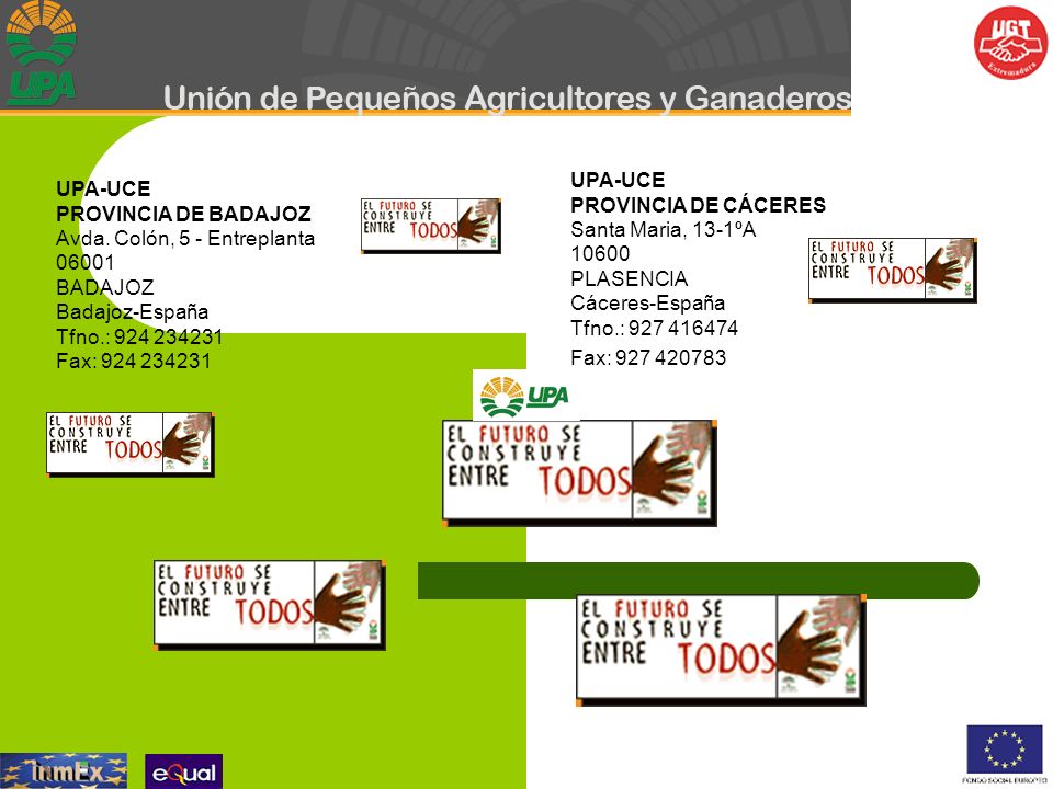 UPA-UCE PROVINCIA DE CÁCERES. Santa Maria, 13-1ºA PLASENCIA Cáceres-España. Tfno.: