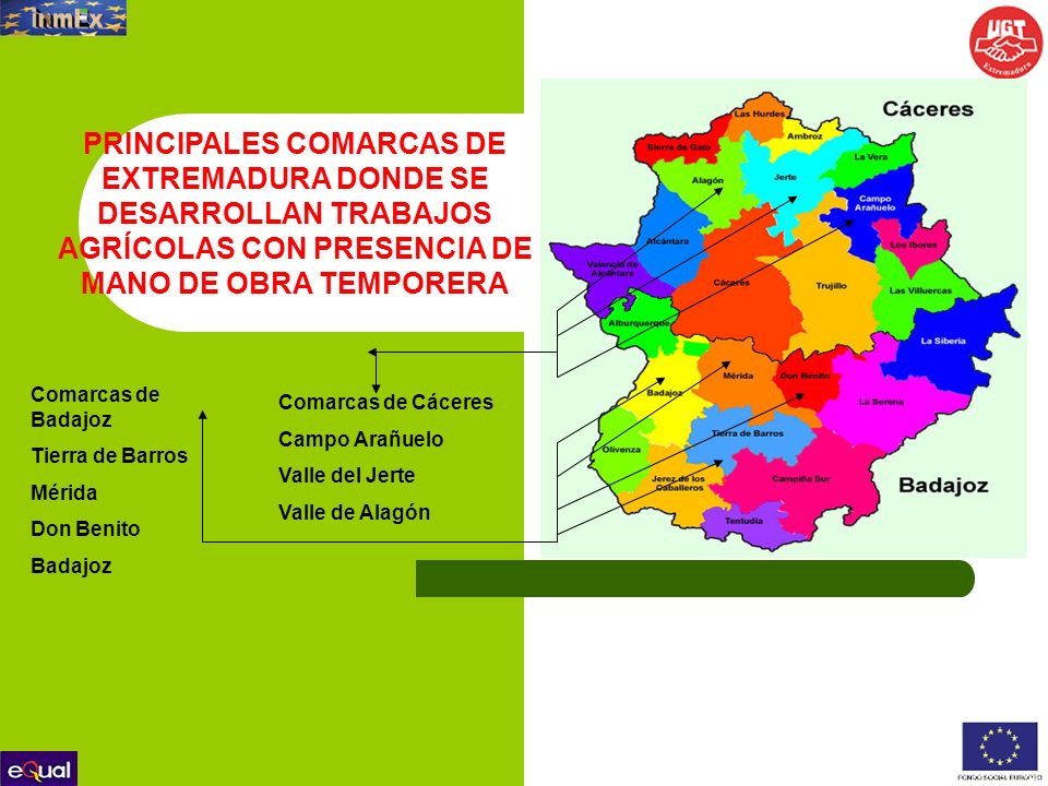 PRINCIPALES COMARCAS DE EXTREMADURA DONDE SE DESARROLLAN TRABAJOS AGRÍCOLAS CON PRESENCIA DE MANO DE OBRA TEMPORERA