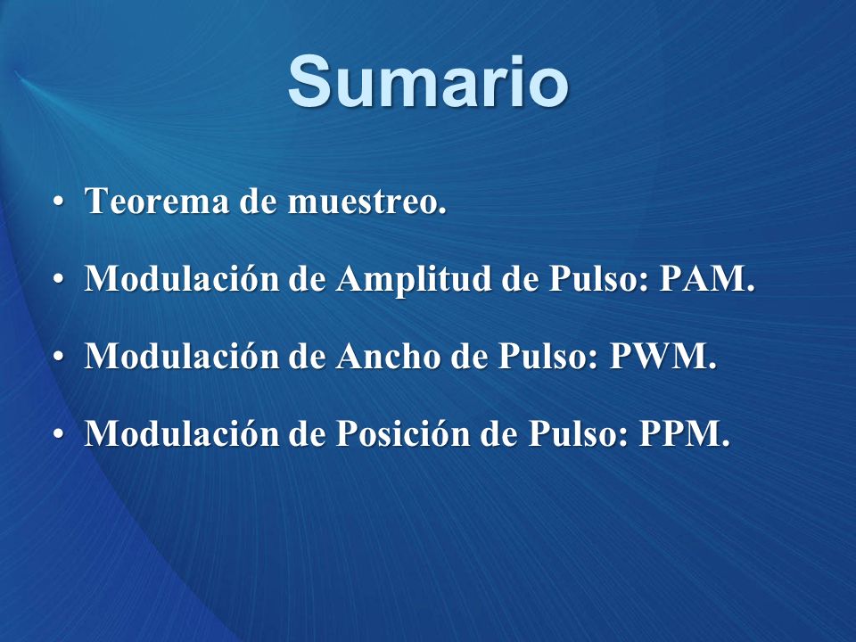 Sumario Teorema de muestreo. Modulación de Amplitud de Pulso: PAM.
