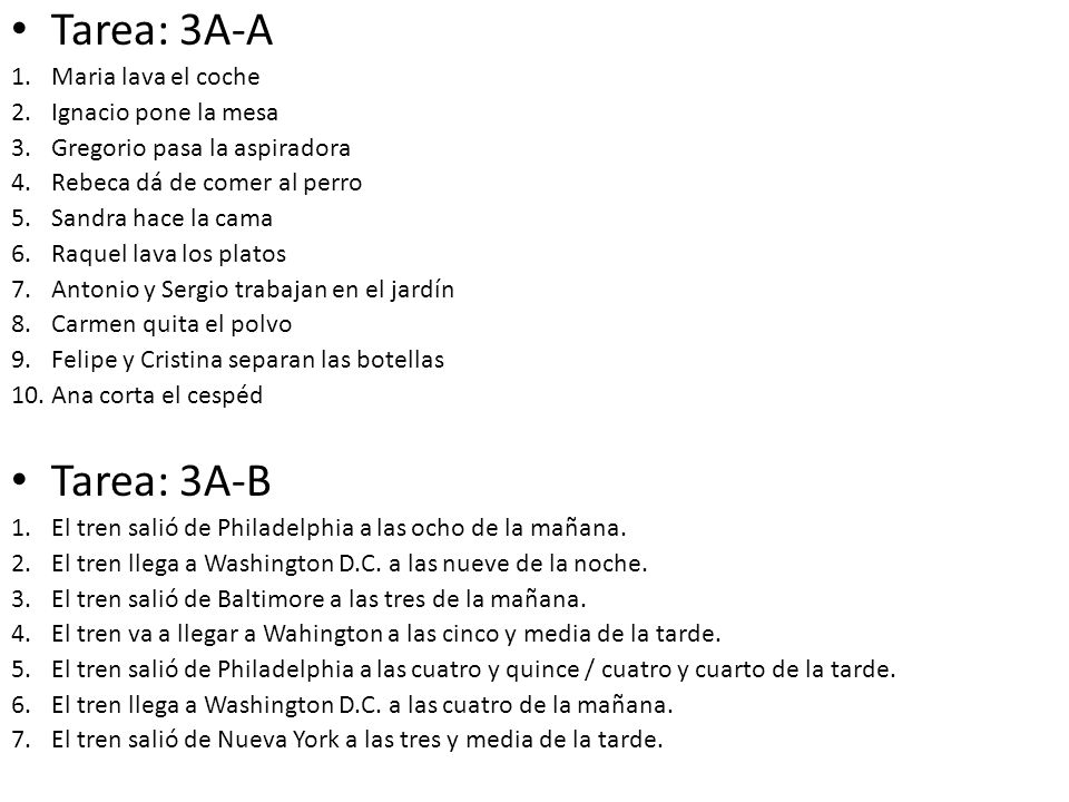Tarea: 3A-A Tarea: 3A-B Maria lava el coche Ignacio pone la mesa