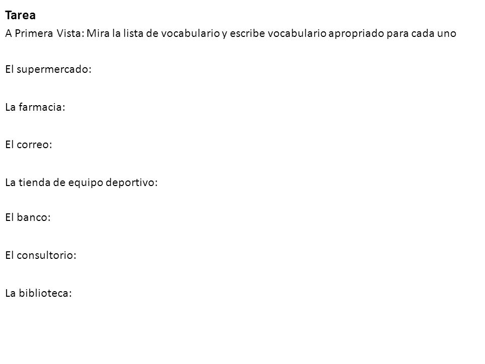 Tarea A Primera Vista: Mira la lista de vocabulario y escribe vocabulario apropriado para cada uno.