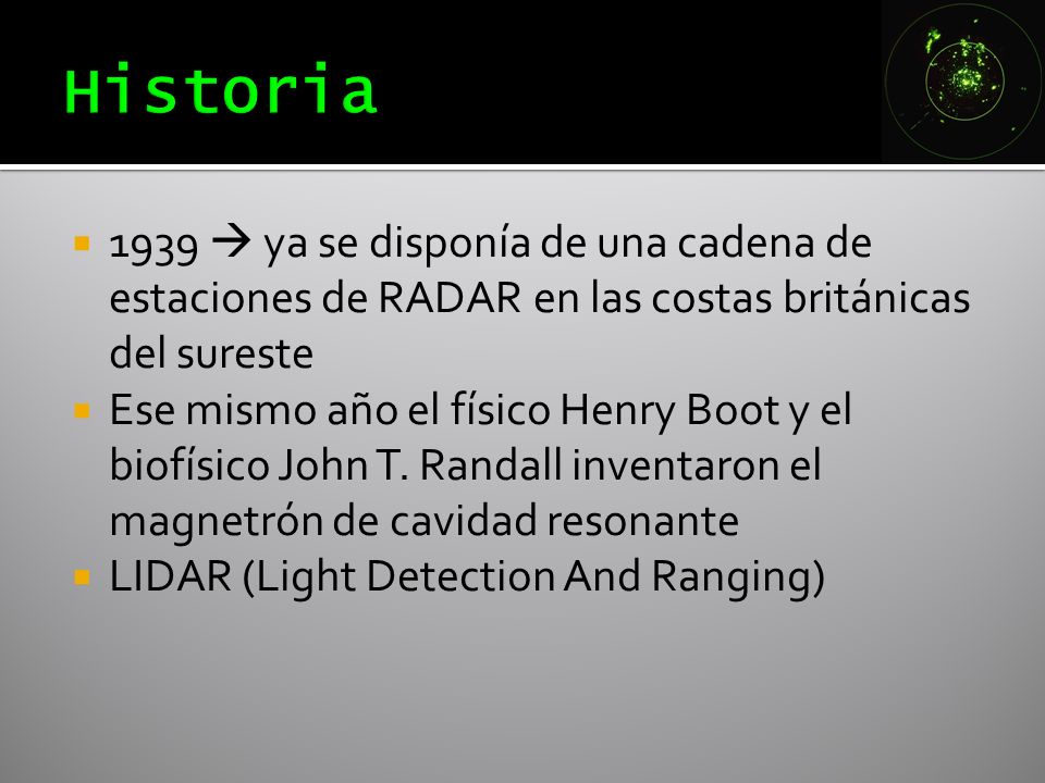 Historia 1939  ya se disponía de una cadena de estaciones de RADAR en las costas británicas del sureste.