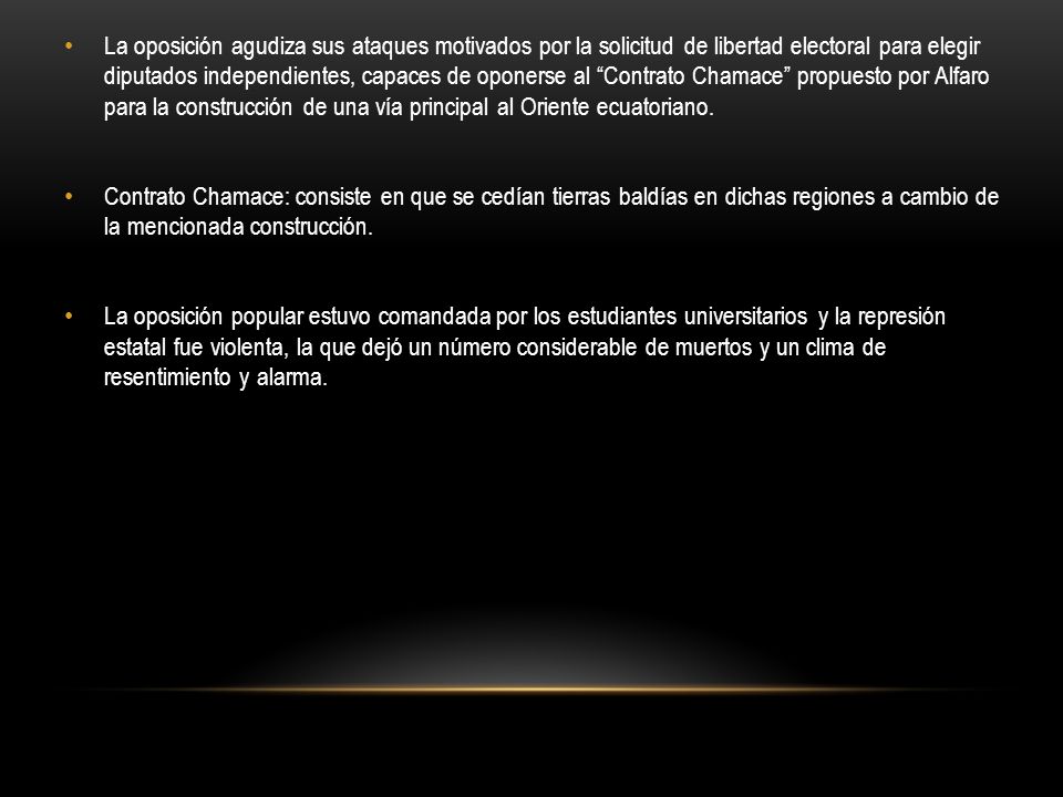 La oposición agudiza sus ataques motivados por la solicitud de libertad electoral para elegir diputados independientes, capaces de oponerse al Contrato Chamace propuesto por Alfaro para la construcción de una vía principal al Oriente ecuatoriano.