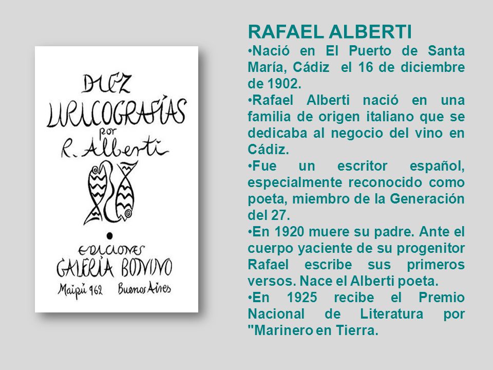 RAFAEL ALBERTI Nació en El Puerto de Santa María, Cádiz el 16 de diciembre de
