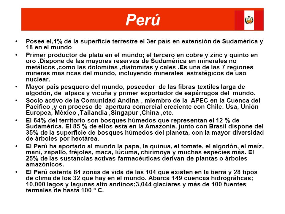 Perú Posee el,1% de la superficie terrestre el 3er país en extensión de Sudamérica y 18 en el mundo.