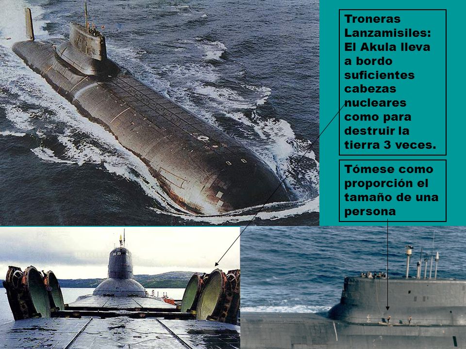 Troneras Lanzamisiles: El Akula lleva a bordo suficientes cabezas nucleares como para destruir la tierra 3 veces.