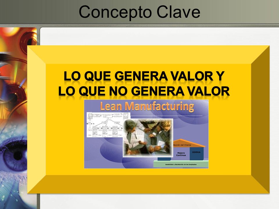 LO QUE GENERA VALOR Y LO QUE NO GENERA VALOR