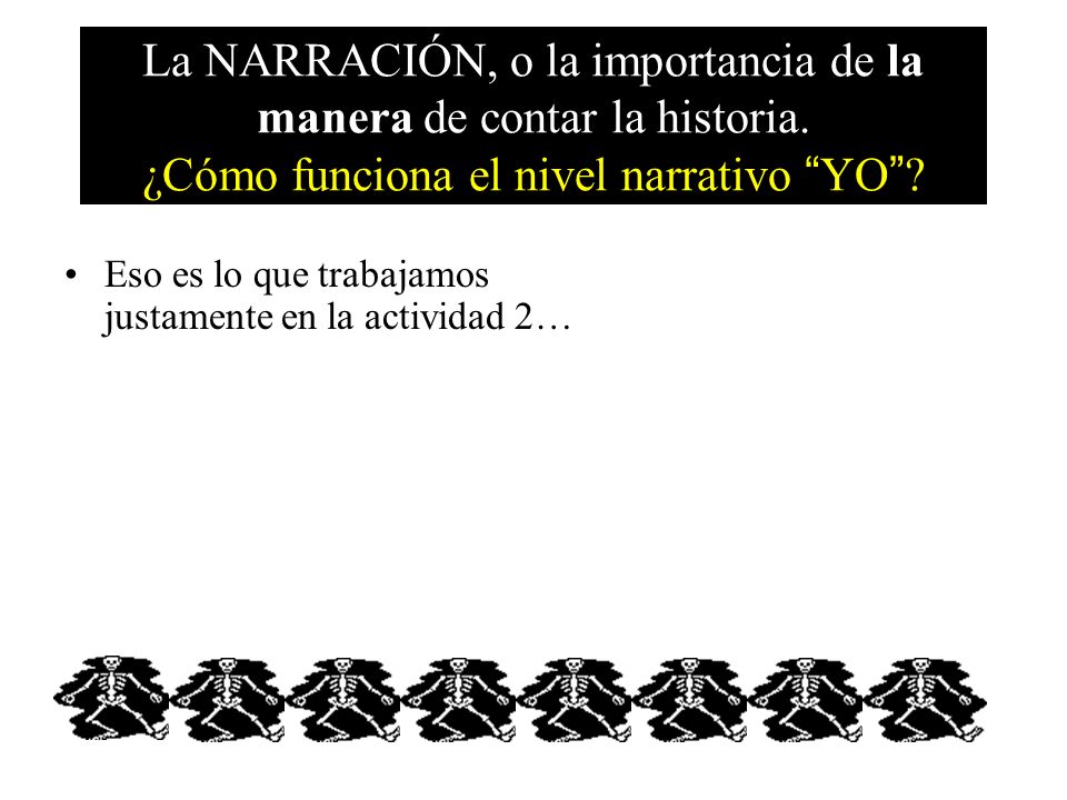 La NARRACIÓN, o la importancia de la manera de contar la historia