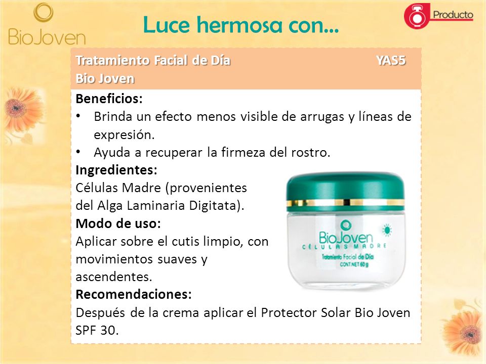 Luce hermosa con… Tratamiento Facial de Día YAS5 Bio Joven Beneficios: