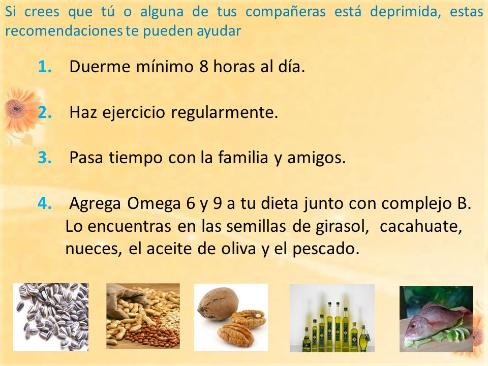 Duerme mínimo 8 horas al día. Haz ejercicio regularmente.