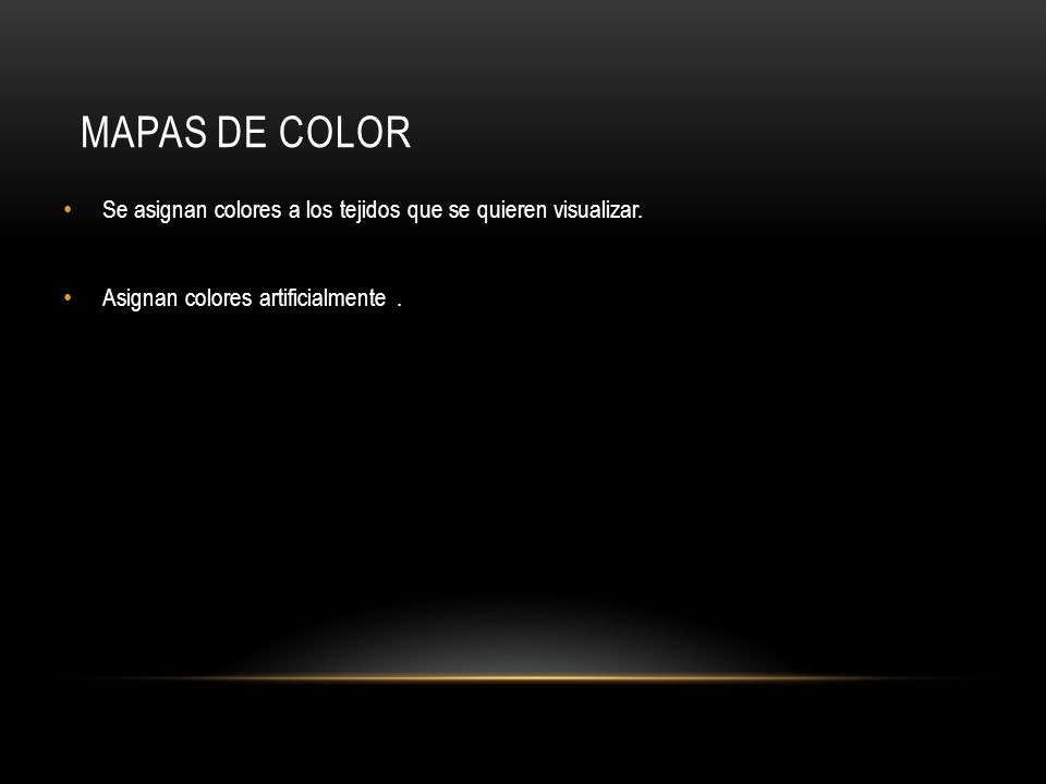 Mapas de color Se asignan colores a los tejidos que se quieren visualizar.