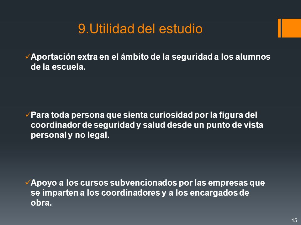 9.Utilidad del estudio Aportación extra en el ámbito de la seguridad a los alumnos de la escuela.