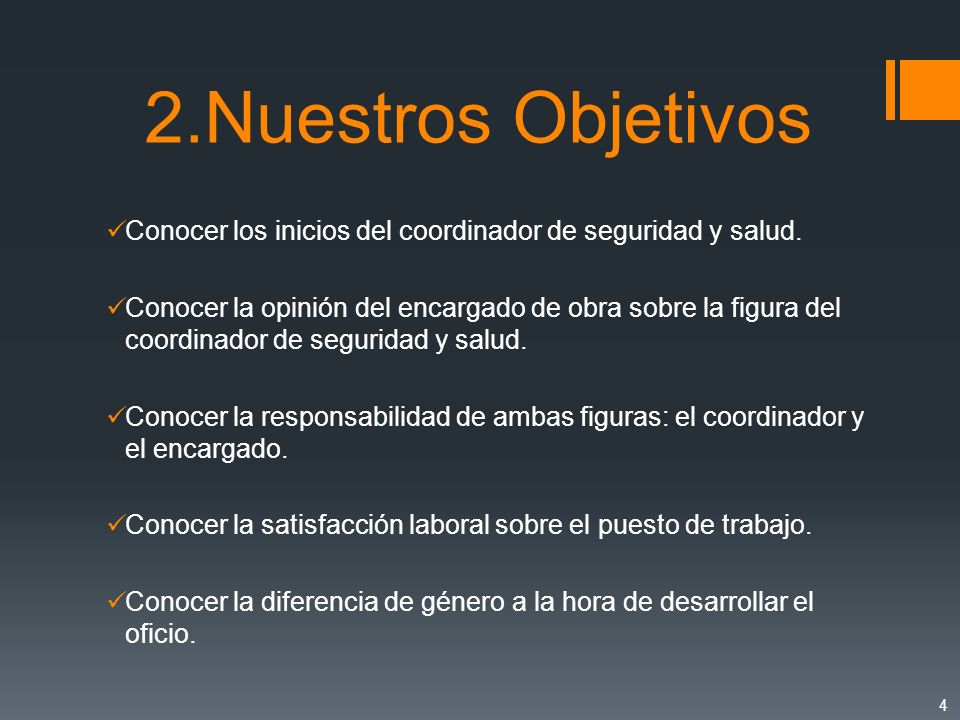 2.Nuestros Objetivos Conocer los inicios del coordinador de seguridad y salud.