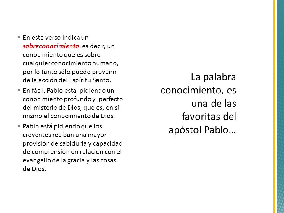 La palabra conocimiento, es una de las favoritas del apóstol Pablo…