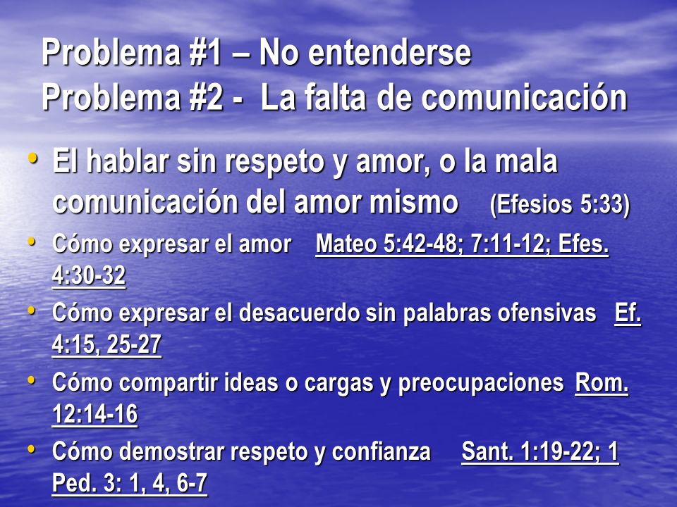 Problema #1 – No entenderse Problema #2 - La falta de comunicación