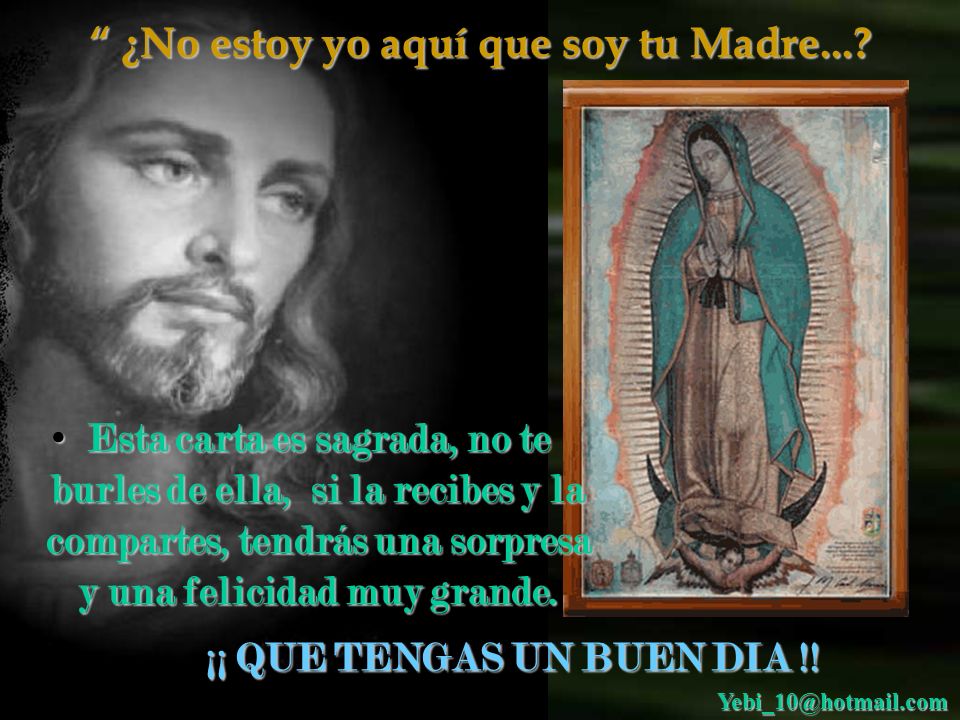 ¿No estoy yo aquí que soy tu Madre... ¡¡ QUE TENGAS UN BUEN DIA !!