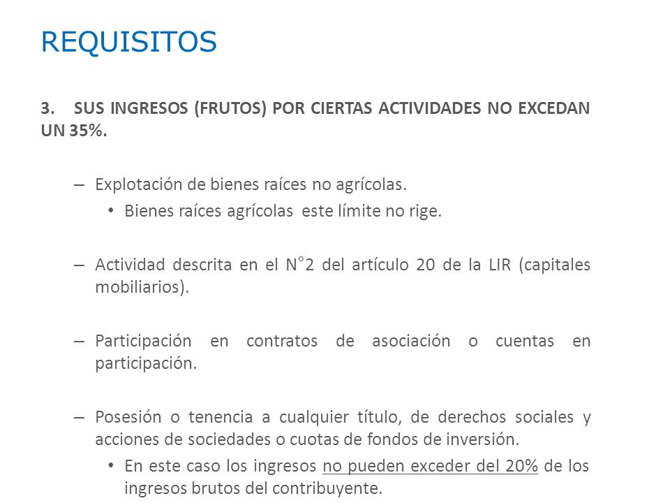 REQUISITOS 3. SUS INGRESOS (FRUTOS) POR CIERTAS ACTIVIDADES NO EXCEDAN UN 35%. Explotación de bienes raíces no agrícolas.