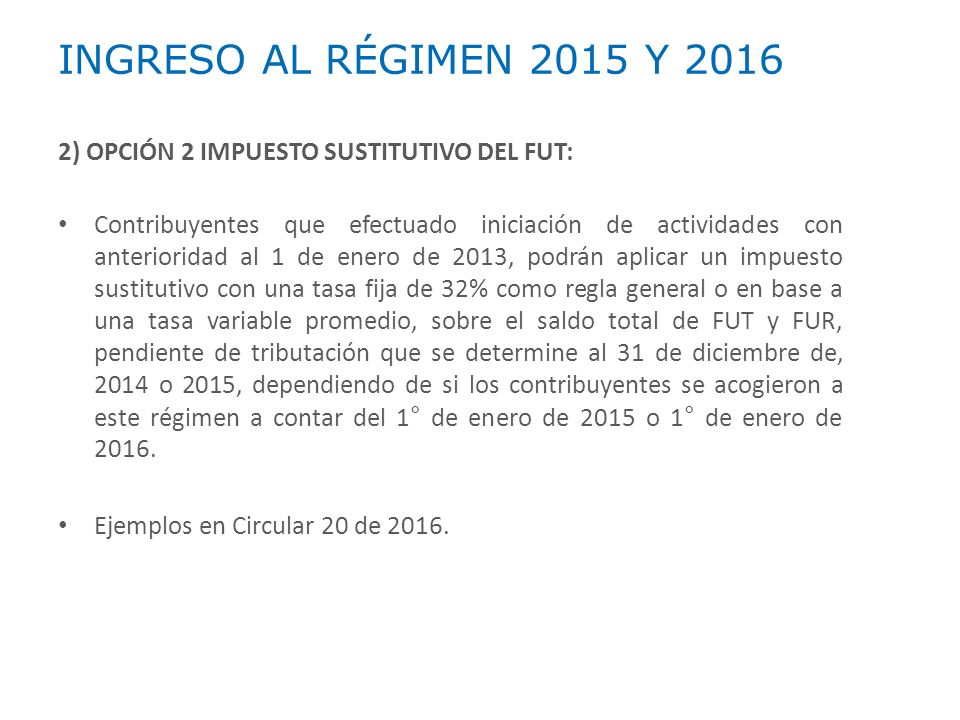 INGRESO AL RÉGIMEN 2015 Y ) OPCIÓN 2 IMPUESTO SUSTITUTIVO DEL FUT: