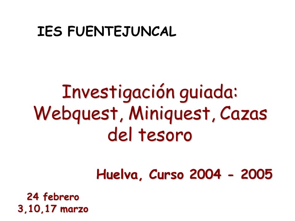 Investigación guiada: Webquest, Miniquest, Cazas del tesoro