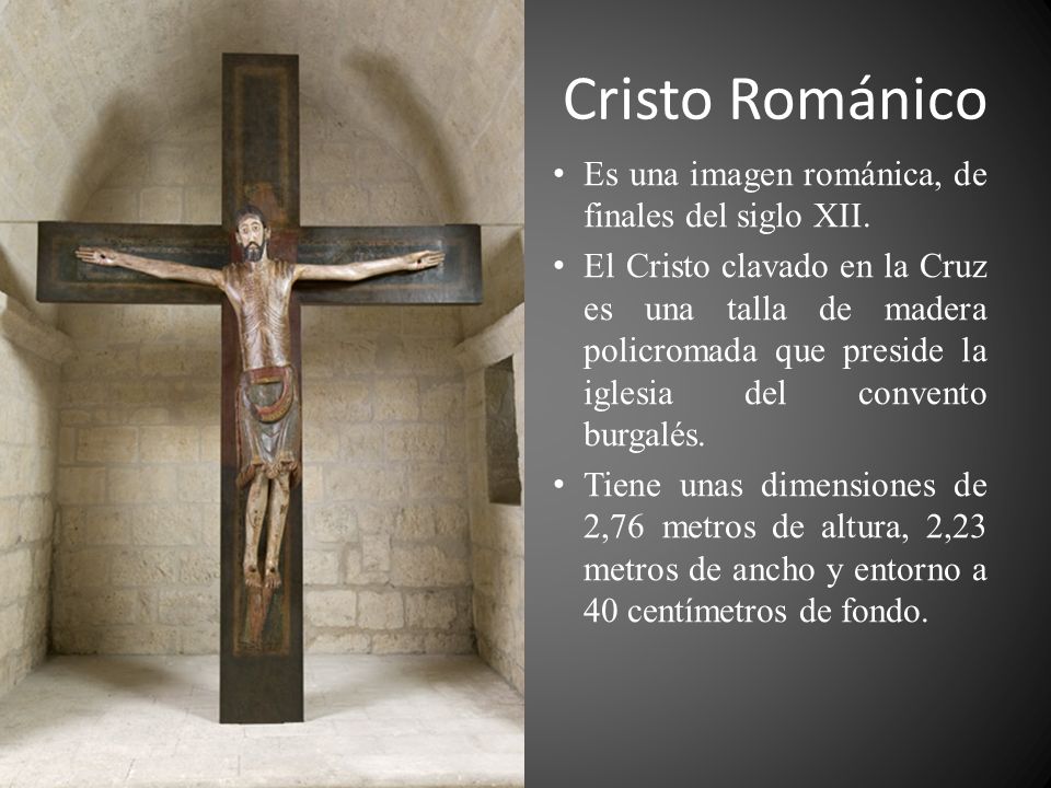 Cristo Románico Es una imagen románica, de finales del siglo XII.