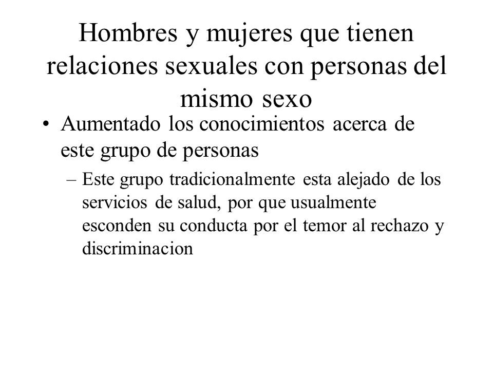Hombres y mujeres que tienen relaciones sexuales con personas del mismo sexo