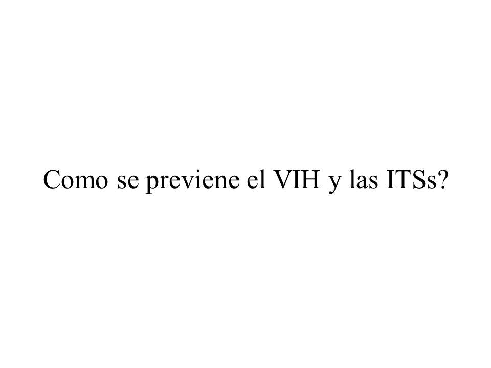 Como se previene el VIH y las ITSs