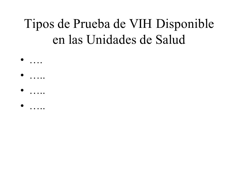 Tipos de Prueba de VIH Disponible en las Unidades de Salud