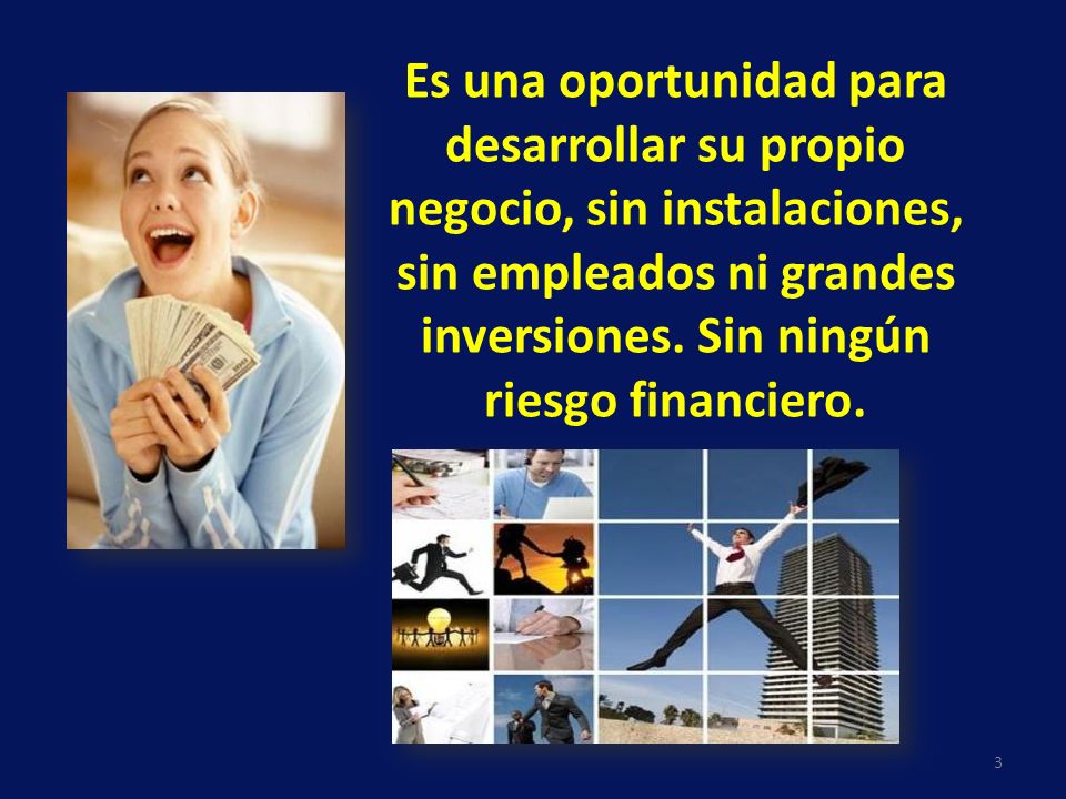 Es una oportunidad para desarrollar su propio negocio, sin instalaciones, sin empleados ni grandes inversiones.