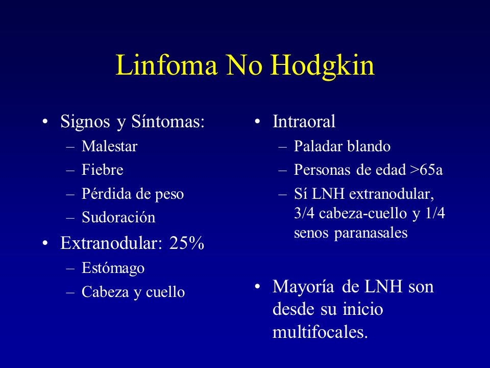 Linfoma No Hodgkin Signos y Síntomas: Extranodular: 25% Intraoral