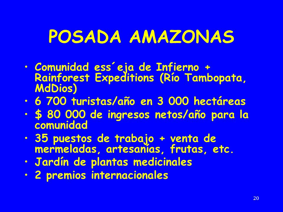 POSADA AMAZONAS Comunidad ess´eja de Infierno + Rainforest Expeditions (Río Tambopata, MdDios) turistas/año en hectáreas.