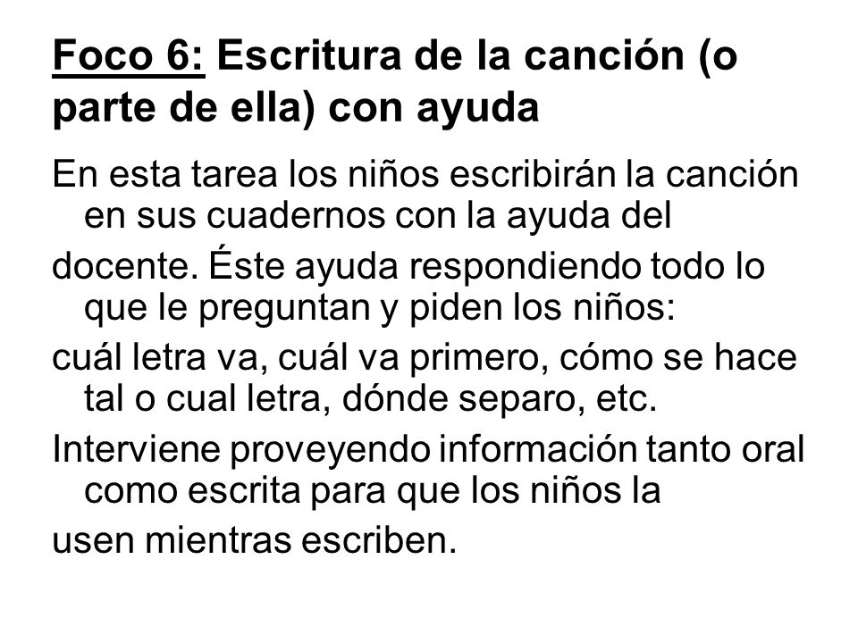 Foco 6: Escritura de la canción (o parte de ella) con ayuda