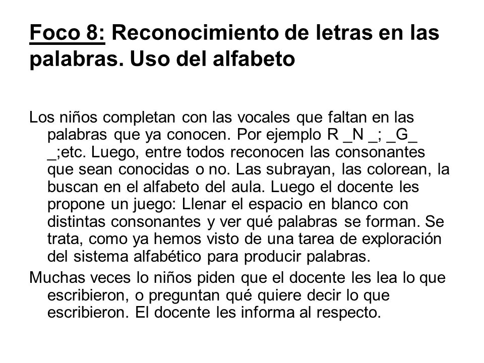 Foco 8: Reconocimiento de letras en las palabras. Uso del alfabeto
