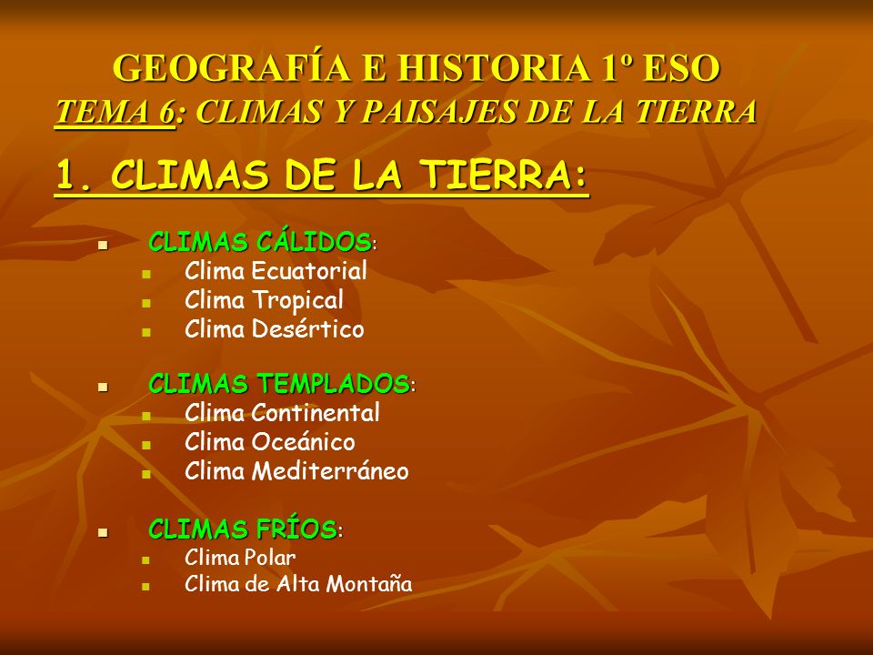 GEOGRAFÍA E HISTORIA 1º ESO TEMA 6: CLIMAS Y PAISAJES DE LA TIERRA