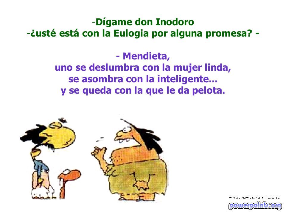 ¿usté está con la Eulogia por alguna promesa - - Mendieta,