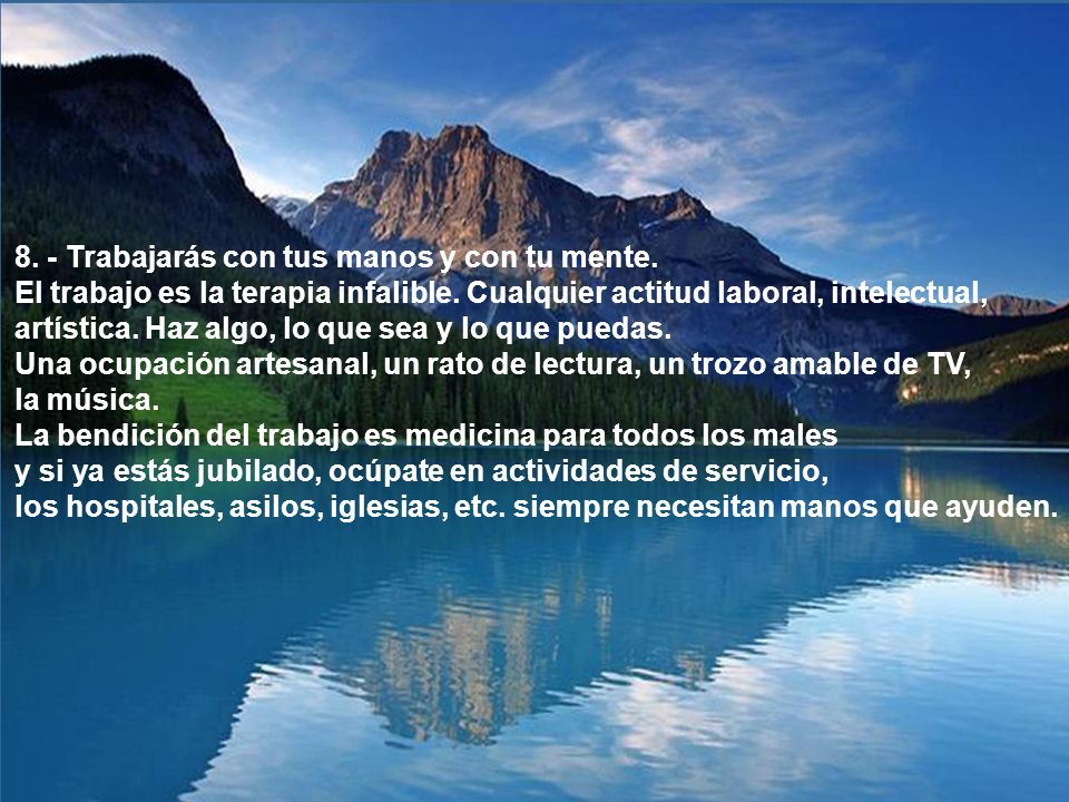 8. - Trabajarás con tus manos y con tu mente.