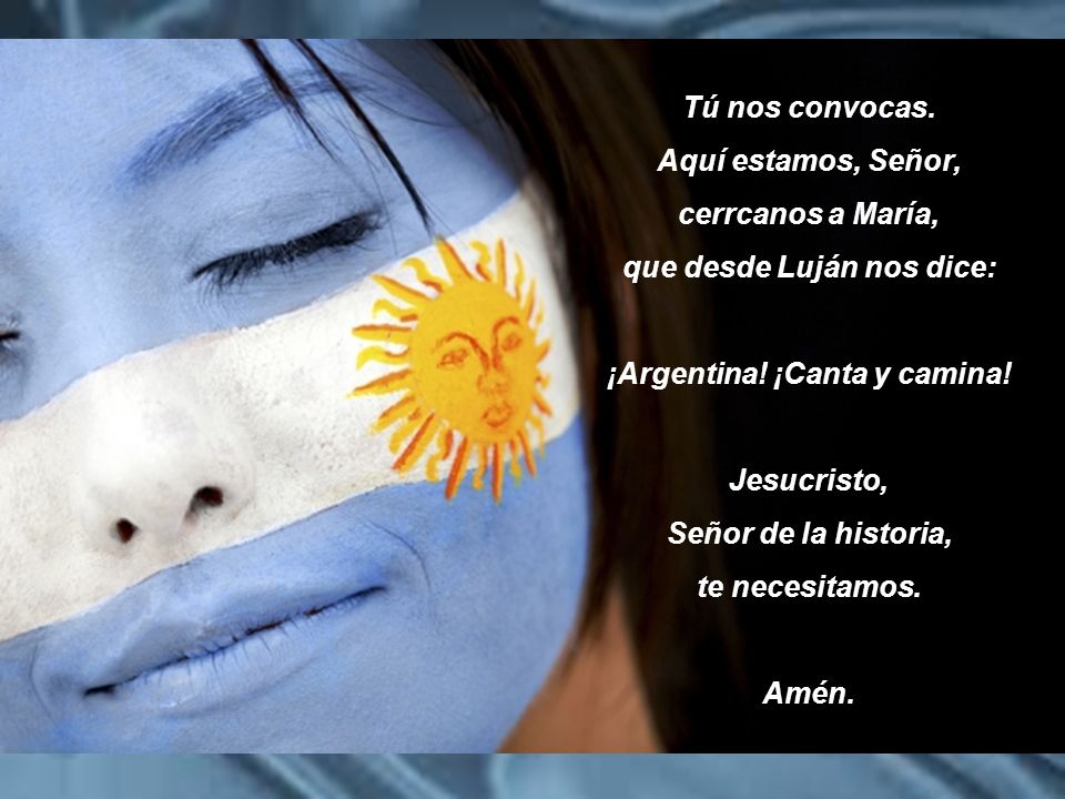 que desde Luján nos dice: ¡Argentina! ¡Canta y camina!