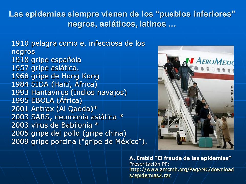 Las epidemias siempre vienen de los pueblos inferiores negros, asiáticos, latinos …