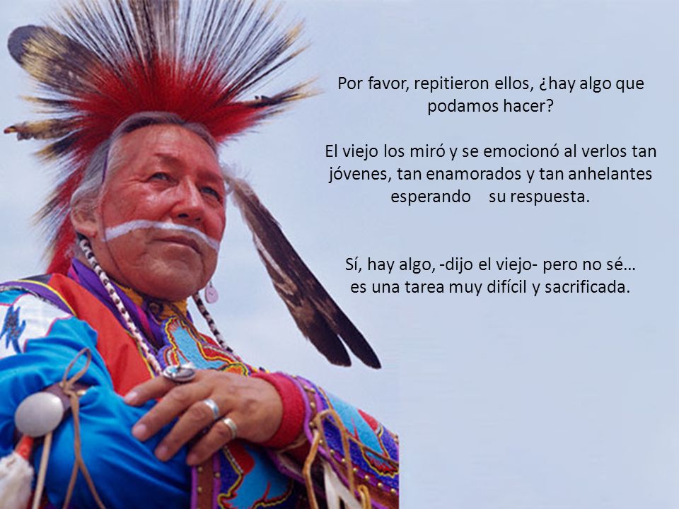 Por favor, repitieron ellos, ¿hay algo que podamos hacer