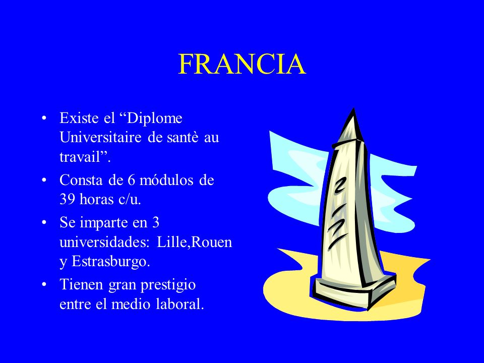 FRANCIA Existe el Diplome Universitaire de santè au travail .