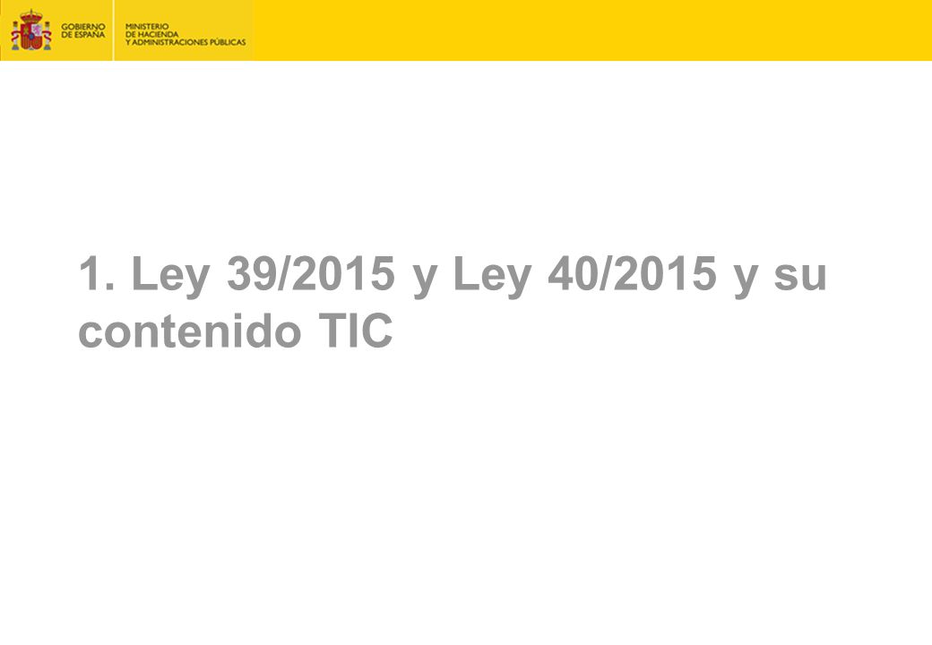 1. Ley 39/2015 y Ley 40/2015 y su contenido TIC