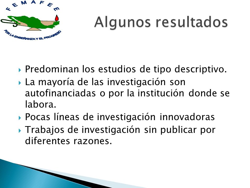 Algunos resultados Predominan los estudios de tipo descriptivo.