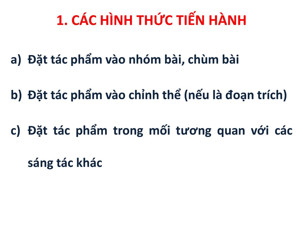 1. CÁC HÌNH THỨC TIẾN HÀNH Đặt tác phẩm vào nhóm bài, chùm bài