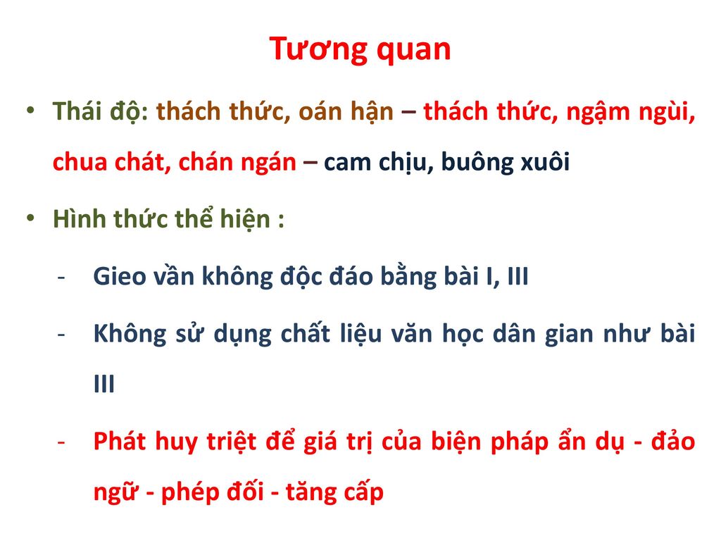 Tương quan Thái độ: thách thức, oán hận – thách thức, ngậm ngùi, chua chát, chán ngán – cam chịu, buông xuôi.