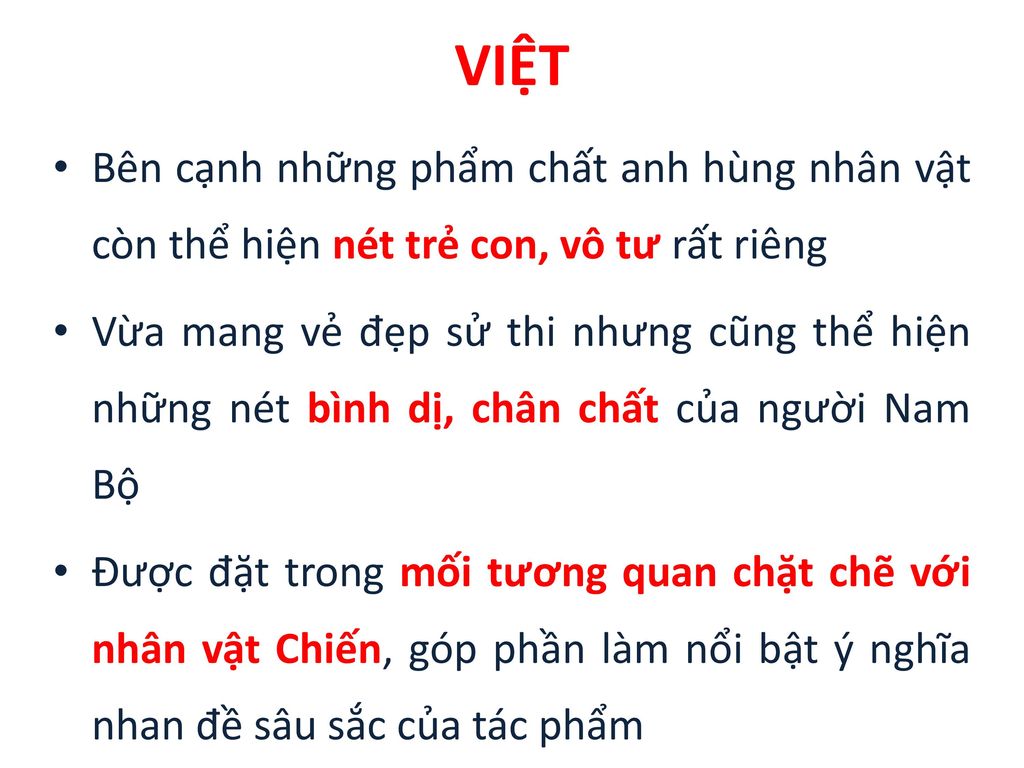 VIỆT Bên cạnh những phẩm chất anh hùng nhân vật còn thể hiện nét trẻ con, vô tư rất riêng.