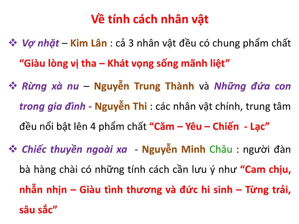 Về tính cách nhân vật Vợ nhặt – Kim Lân : cả 3 nhân vật đều có chung phẩm chất Giàu lòng vị tha – Khát vọng sống mãnh liệt