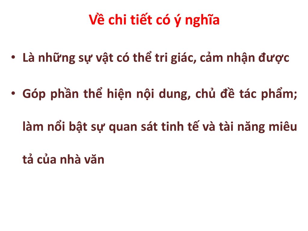 Về chi tiết có ý nghĩa Là những sự vật có thể tri giác, cảm nhận được