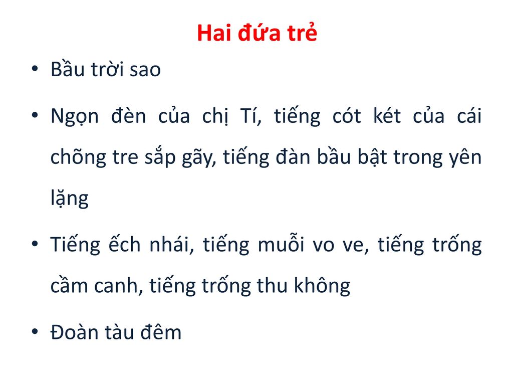 Hai đứa trẻ Bầu trời sao. Ngọn đèn của chị Tí, tiếng cót két của cái chõng tre sắp gãy, tiếng đàn bầu bật trong yên lặng.