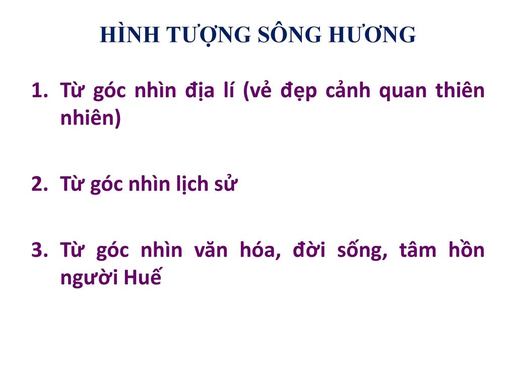 HÌNH TƯỢNG SÔNG HƯƠNG Từ góc nhìn địa lí (vẻ đẹp cảnh quan thiên nhiên) Từ góc nhìn lịch sử.
